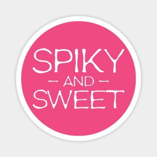 Spiky and Sweet Magnet